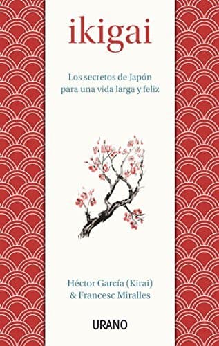 Book Ikigai: Los secretos de Japón para una vida larga y feliz (Medicinas complementarias)