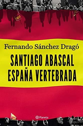 Book Santiago Abascal. España vertebrada