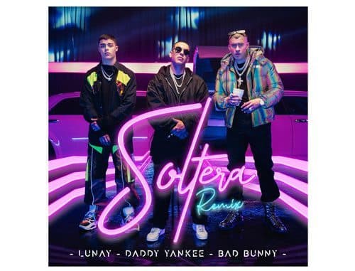 Canción Soltera Remix - Lunay X Daddy Yankee X Bad Bunny