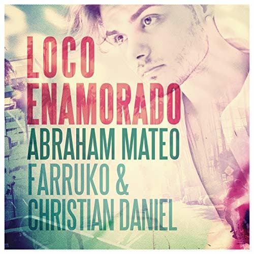 Canción Loco Enamorado - Abraham Mateo ft. Farruko, Christian Daniel