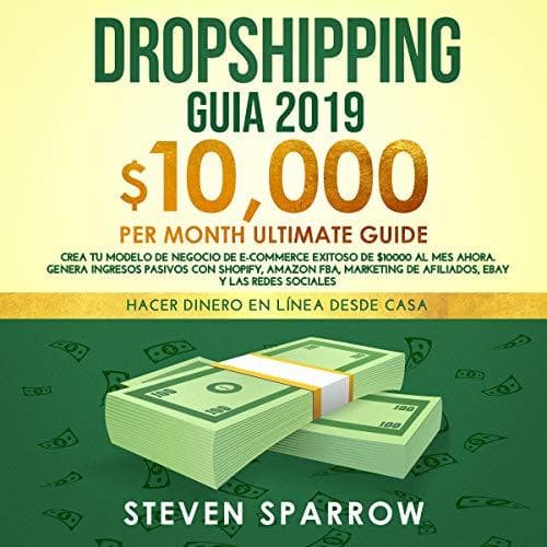 Book Dropshipping Guia 2019: Crea tu Modelo de Negocio de E-commerce Exitoso de