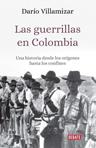 Book Las guerrillas en Colombia: Una historia desde los orígenes hasta los confines