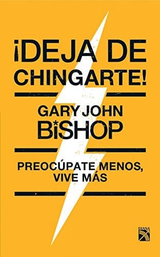 Libro ¡Deja de chingarte!