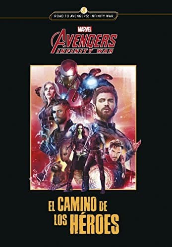 Libro Avengers Infinity war. El camino de los héroes: Narrativa