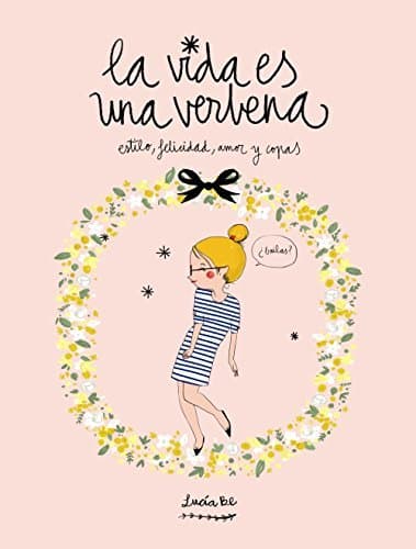 Libro La vida es una verbena: Estilo, felicidad, amor y copas