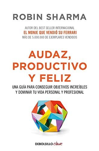 Book Audaz, productivo y feliz: Una guía para conseguir objetivos increíbles y dominar