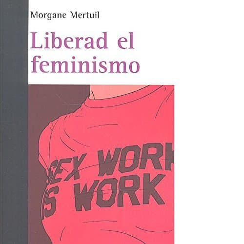 Libro LIBERAD EL FEMINISMO