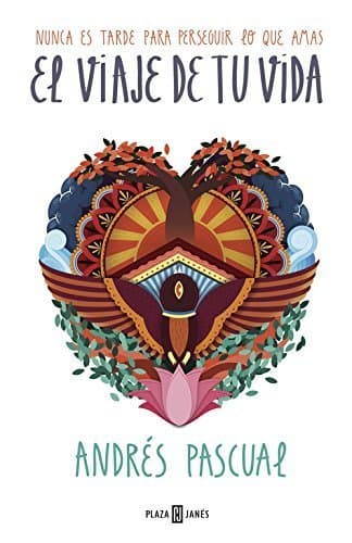 Libro El viaje de tu vida: Nunca es tarde para perseguir lo que