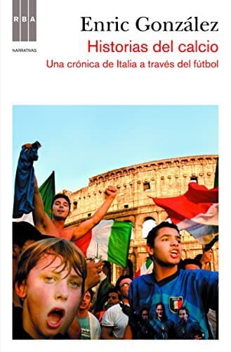 Book Historias del calcio: Una crónica de Italia a través del fútbol