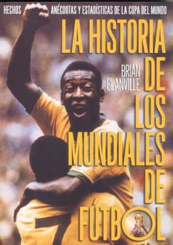 Libro La historia del los mundiales de fútbol