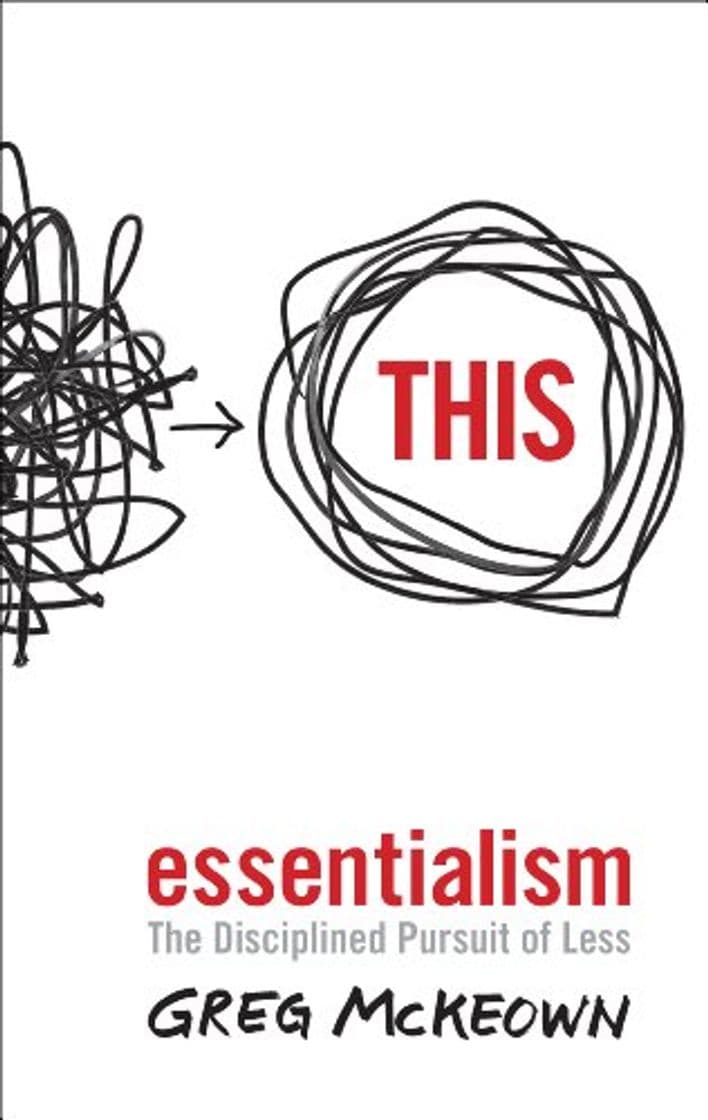 Libro Essentialism: The Disciplined Pursuit of Less