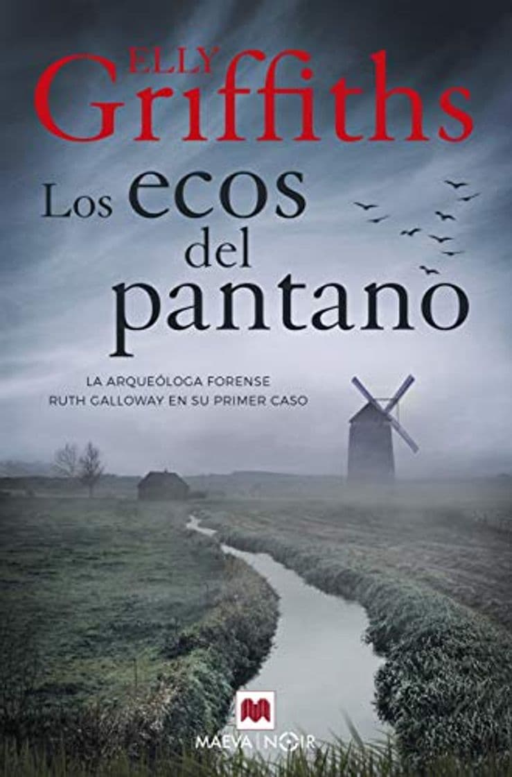 Libro Los ecos del pantano: La arqueóloga forense Ruth Galloway en su primer