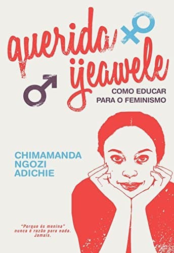 Libro Querida Ijeawele – Como Educar para o Feminismo