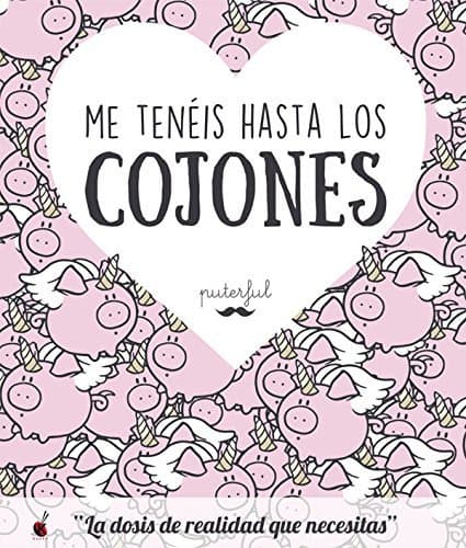 Libro Me tenéis hasta los cojones