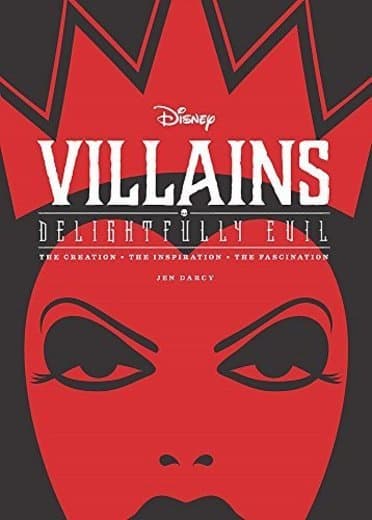 Libro Disney Villains: Delightfully Evil: The Creation, The Inspiration, The Fascination