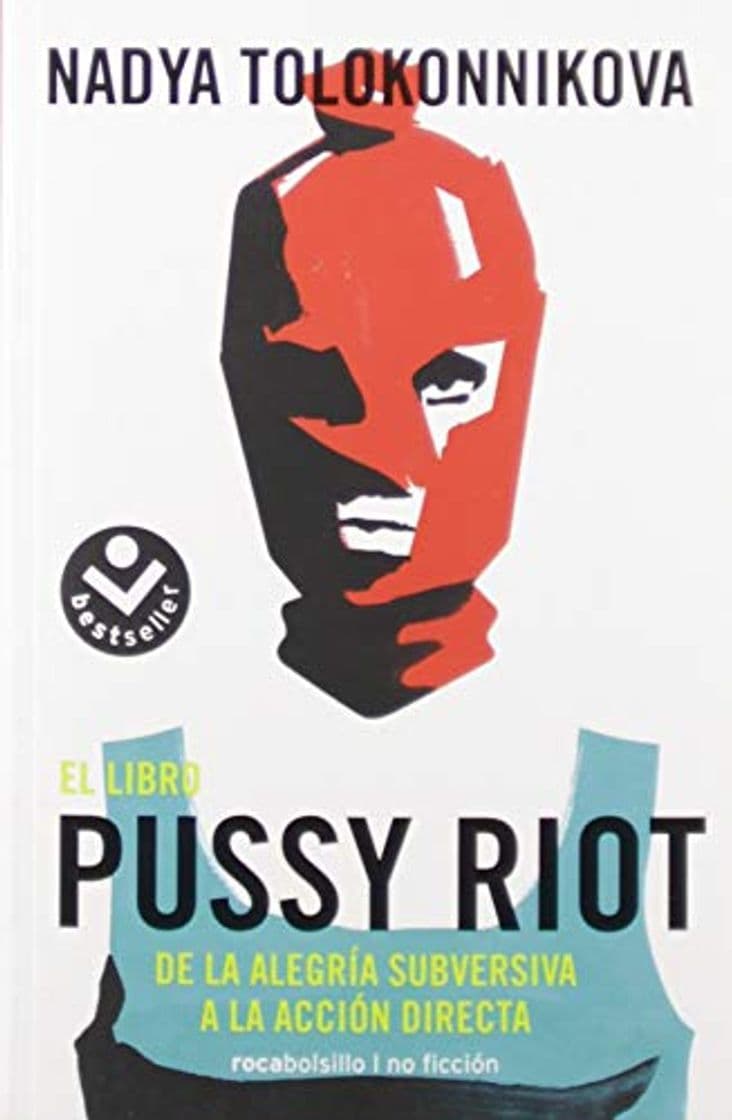 Libro El libro Pussy Riot: De la alegría subversiva a la acción directa