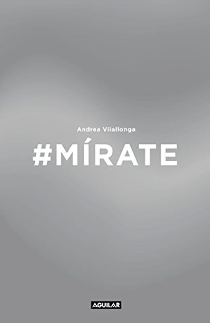 Libro #Mírate: Mejora tu imagen, renueva tu actitud, trabaja tu expresión