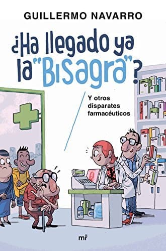 Book ¿Ha llegado ya la "bisagra"?: y otros disparates farmacéuticos