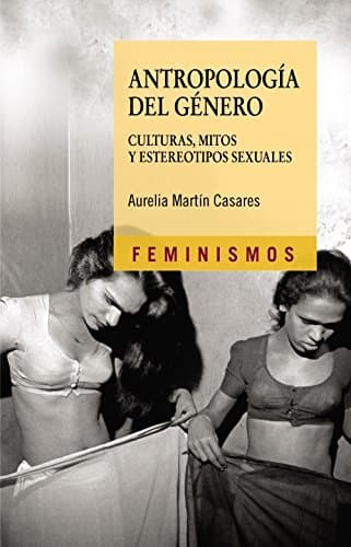 Libro Antropología del género: Culturas, mitos y estereotipos sexuales