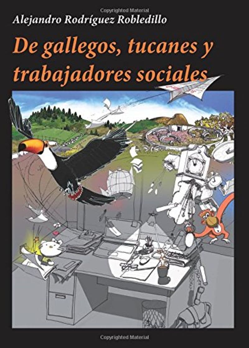 Libro De gallegos, tucanes y trabajadores sociales