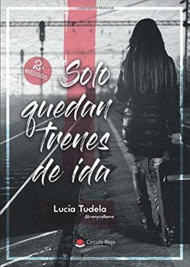 Libro Solo quedan trenes de ida