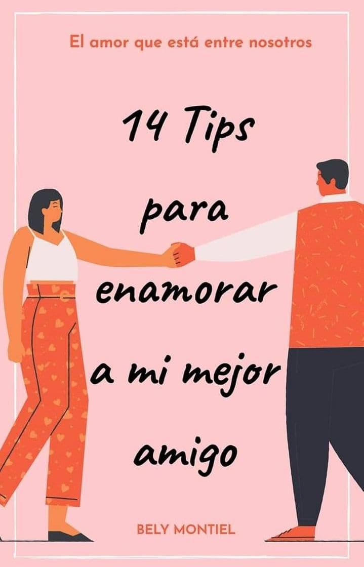 Libro 14 tips para enamorar a mi mejor amigo  