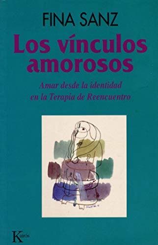 Libro Los vínculos amorosos: Amar desde la identidad en la Terapia de Reencuentro