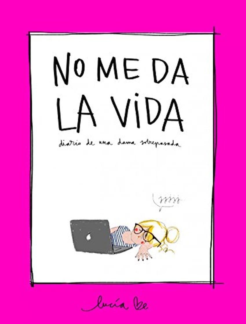 Libro No me da la vida: Diario de una dama sobrepasada