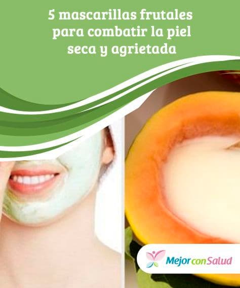 Moda 5 mascarillas frutales combaten la piel seca y agrietada — Mejor ...