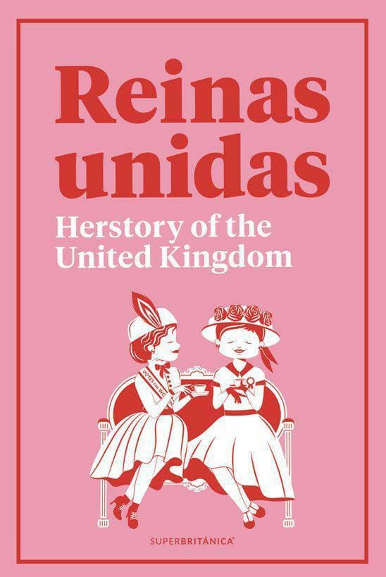 Libro Reinas Unidas: Herstory of the United Kingdom