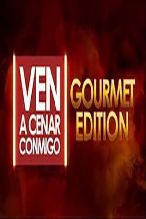 Serie Ven a cenar conmigo Gourmet Edition