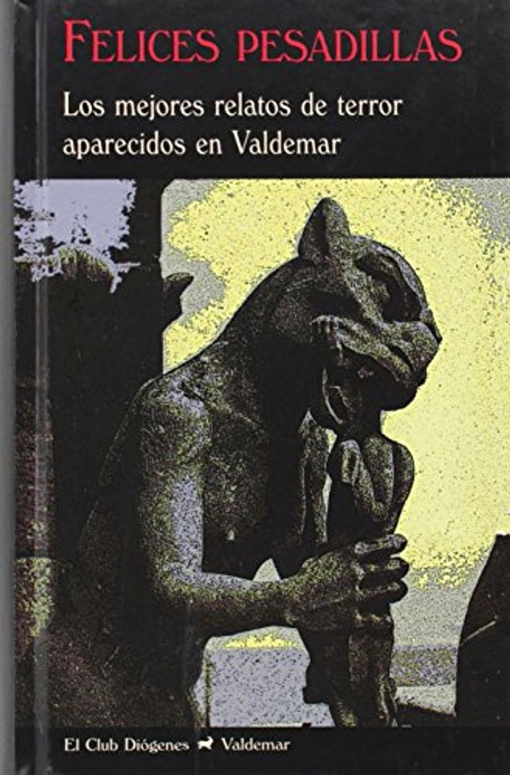 Libro Felices pesadillas: Los mejores relatos de terror aparecidos en Valdemar: 200 (El Club Diógenes)