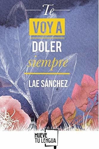 Libro Te Voy a doler Siempre