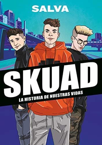 Libro SKUAD. La historia de nuestras vidas