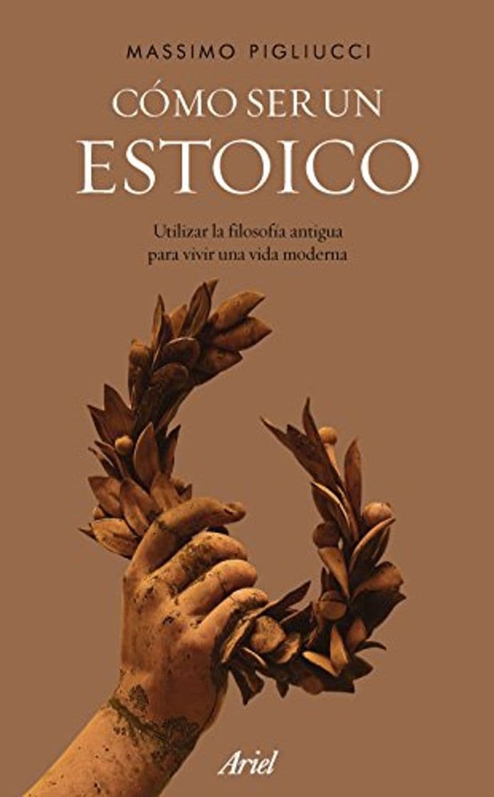 Libro Cómo ser un estoico: Utilizar la filosofía antigua para vivir una vida