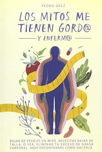 Libro METODO GREZ - Los Mitos Me Tienen Gord@ y Enferm@