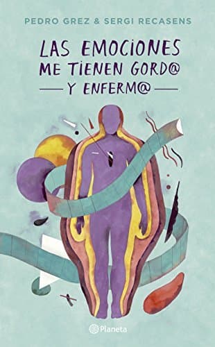 Libro Las emociones me tienen gordo y enfermo