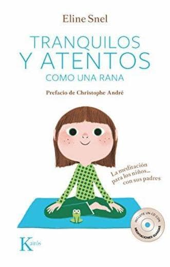 Libro Tranquilos y atentos como una rana. La meditación para niños...Con sus padres