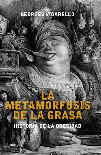 Libro Las metamorfosis de la grasa: Historia de la obesidad. Desde la Edad