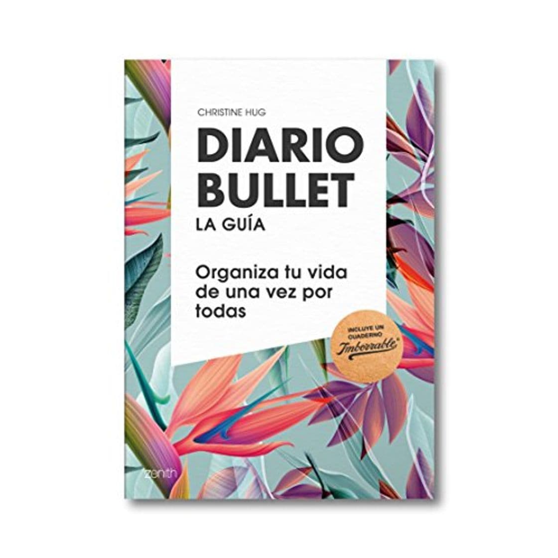 Book Diario Bullet, la guía. Tropical: Organiza tu vida de una vez por