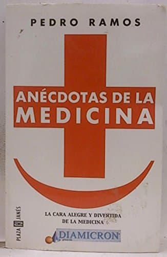 Libro ANECDOTAS DE LA MEDICINA La cara alegre y divertida de la medicina