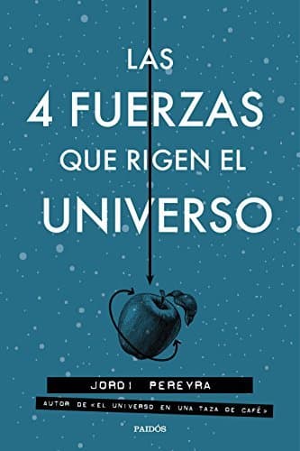 Libro Las 4 fuerzas que rigen el universo