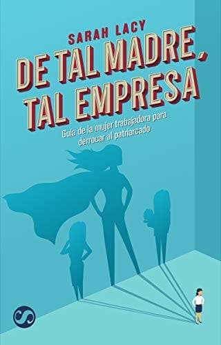 Book De tal madre tal empresa: Guía de la mujer trabajadora para derrocar