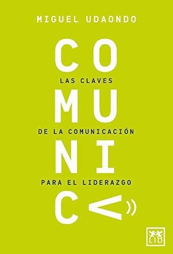 Book Comunica. Las claves de la comunicación para el liderazgo