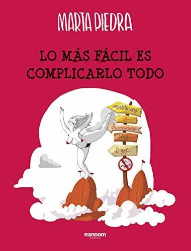 Libro Lo más fácil es complicarlo todo