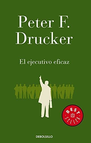 Libro Ejecutivo eficaz, El by PETER DRUCKER