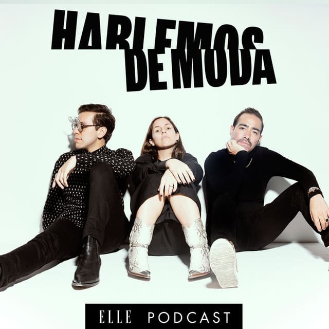 Moda Hablemos de moda: ELLE podcast