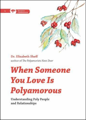 Book When Someone You Love Is Polyamorous: Understanding Poly People and Relationships