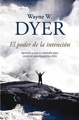 Libro El poder de la intención: Aprende a usar tu intención para construir