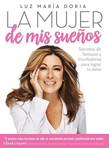 Libro La Mujer de MIS Sueños - Secretos de Famosos Y Triunfadores Para